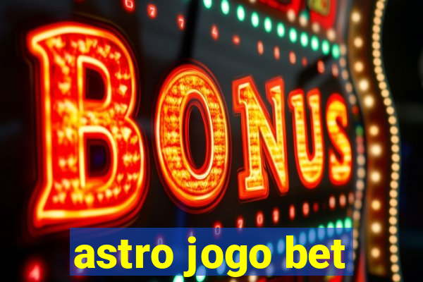 astro jogo bet